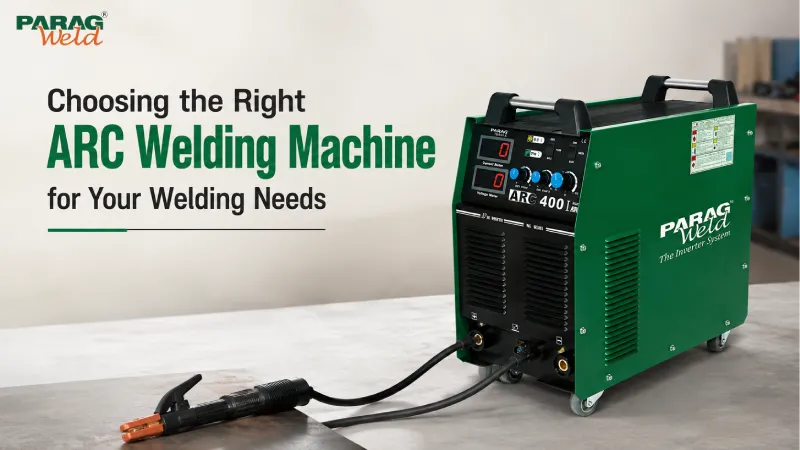 Choosing the Right ARC Welding Machine for Your Welding Needs