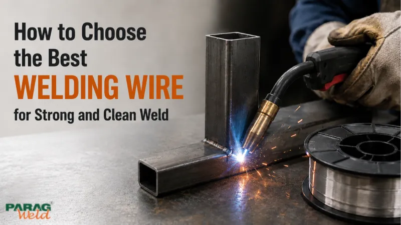 How to Choose the Best Welding Wire for Strong and Clean Welds
