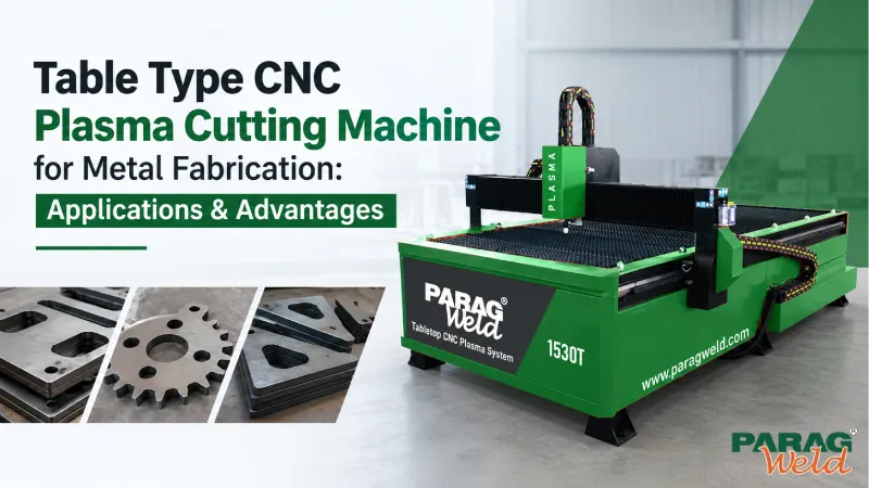 Table Type CNC Plasma Cutting Machine for Metal Fabrication: Applications & Advantages