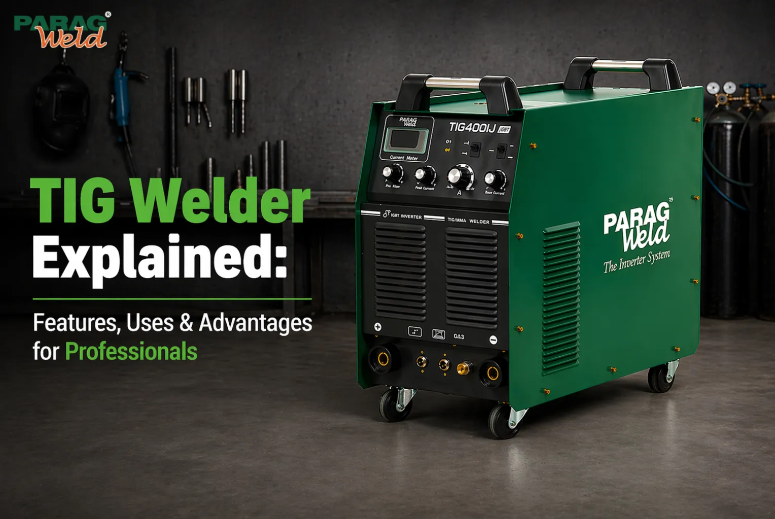 TIG Welder Explained Features Uses & Advantages for Professionals