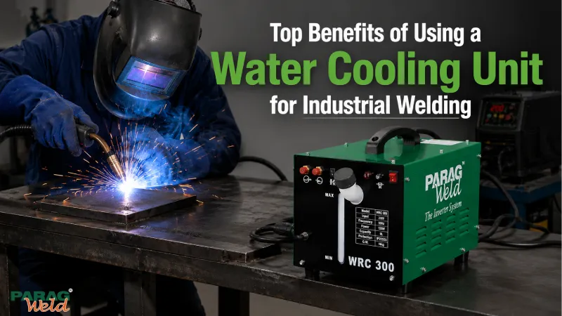 Top Benefits of Using a Water Cooling Unit for Industrial Welding